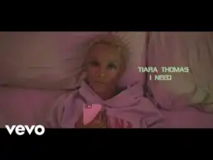 Video: Tiara Thomas – I Need